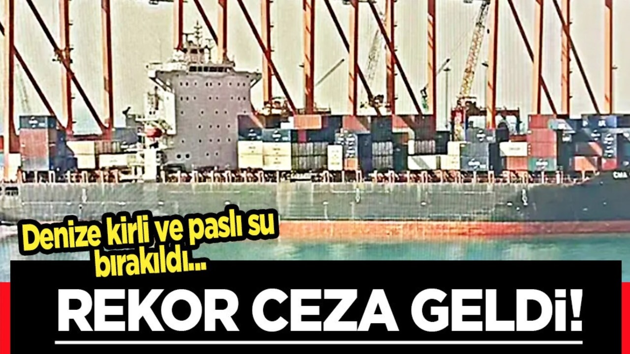 Mersin Limanı ’nda denizi kirli bırakan gemi: 10 milyonluk hesap soruldu! Artık geçit yok