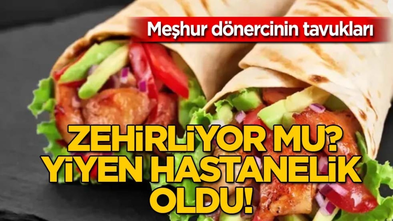 Meşhur dönercinin tavukları zehirliyor! Gündem olacak sözler: Yiyen hastanelik oldu