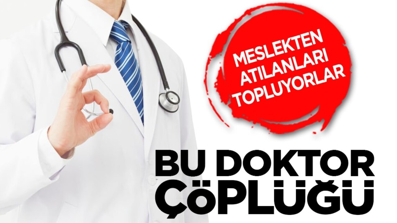 Meslekten atılanları topluyorlar: Bu doktor çöplüğü