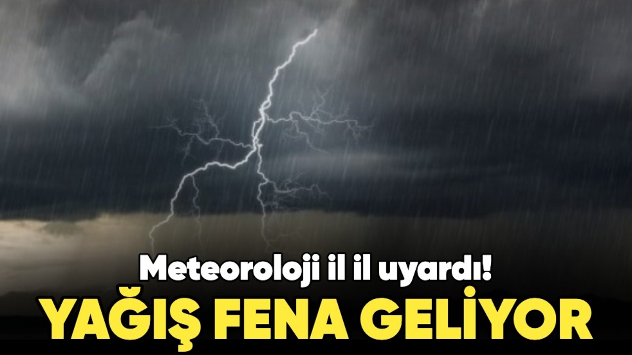Meteoroloji il il uyardı! Yağış fena geliyor