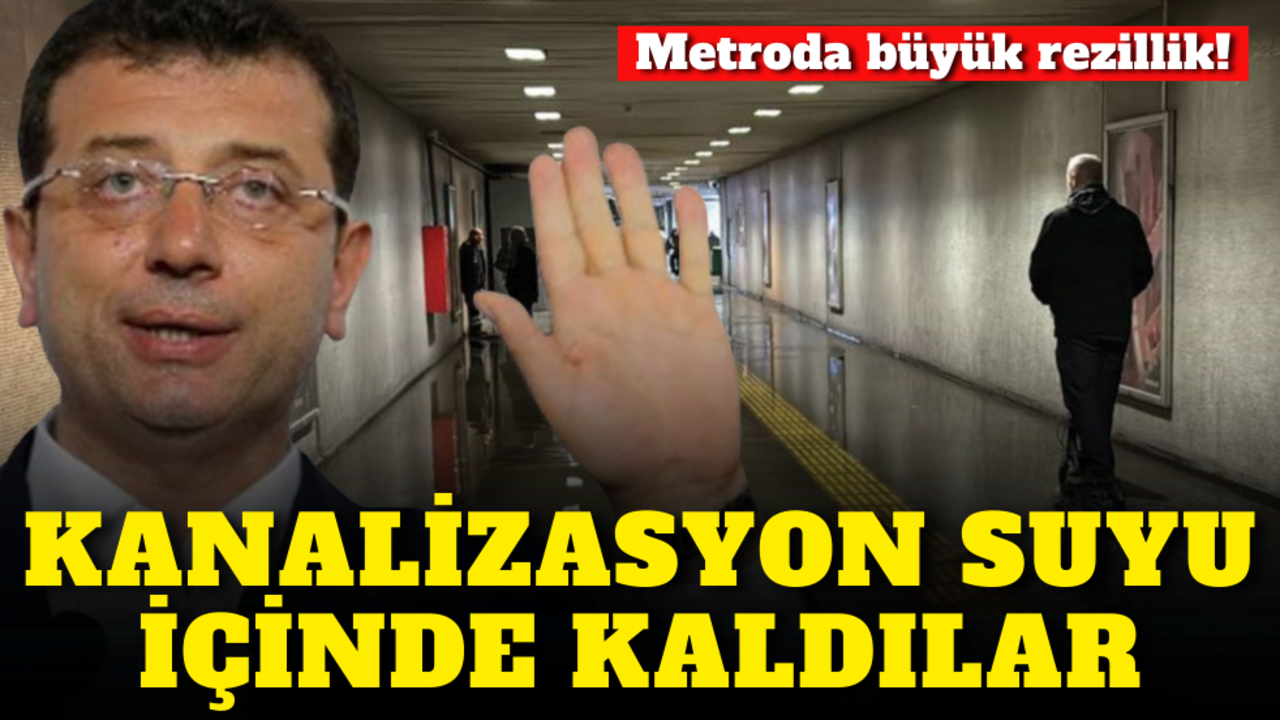 Metroda büyük rezillik: Vatandaşlar kanalizasyon suyu içinde kaldı!