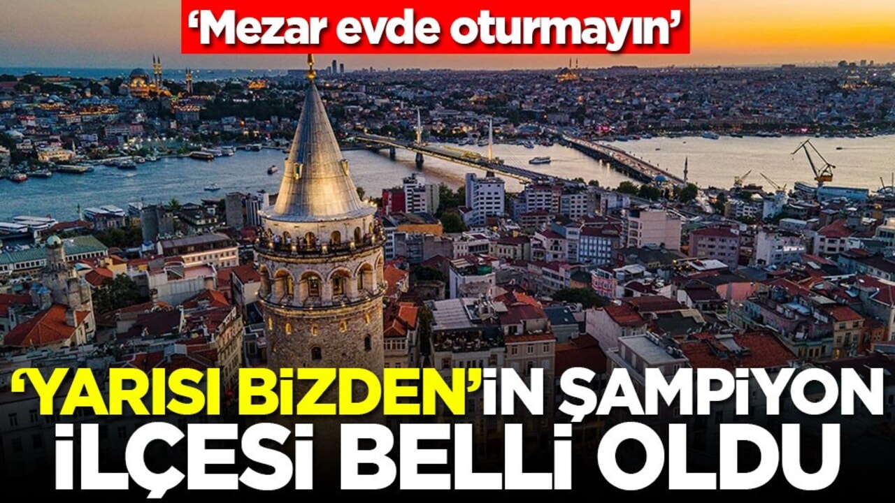 ‘Mezar evde oturmayın’ ‘Yarısı Bizden'in şampiyon ilçesi belli oldu