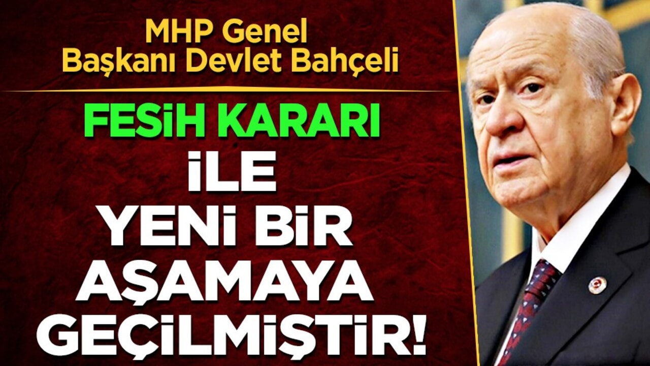 MHP Genel Başkanı Bahçeli: Terör örgütü PKK'nın fesih kararı sonrası yeni bir aşamaya geçilmiştir!