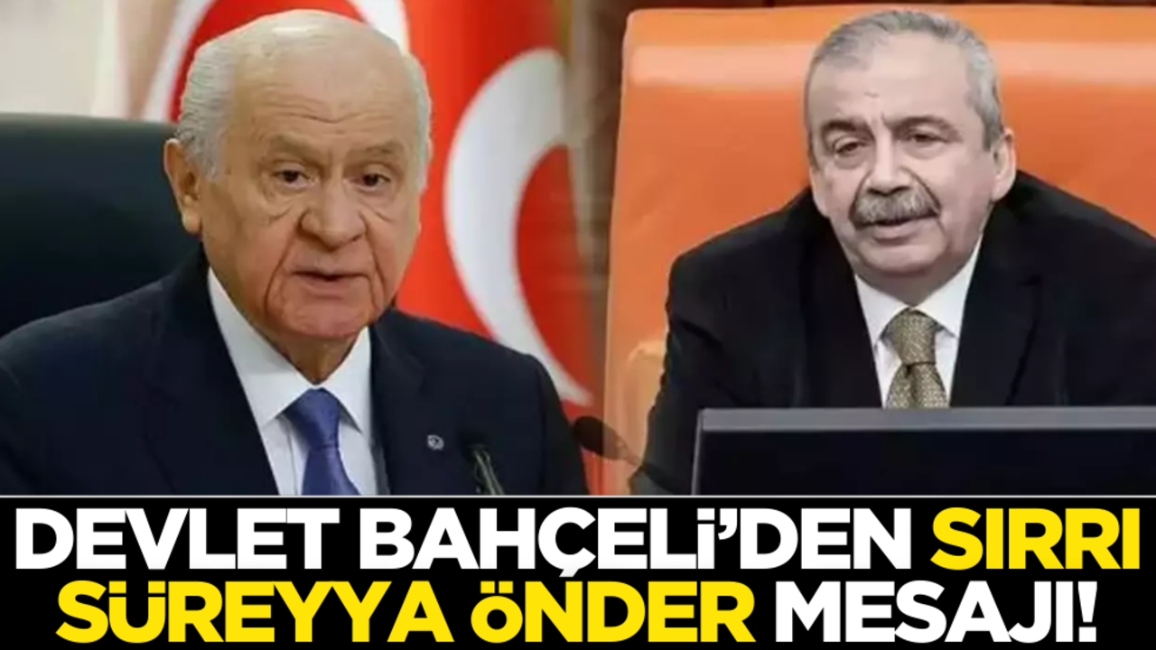 MHP lideri Bahçeli’den Sırrı Süreyya Önder açıklaması
