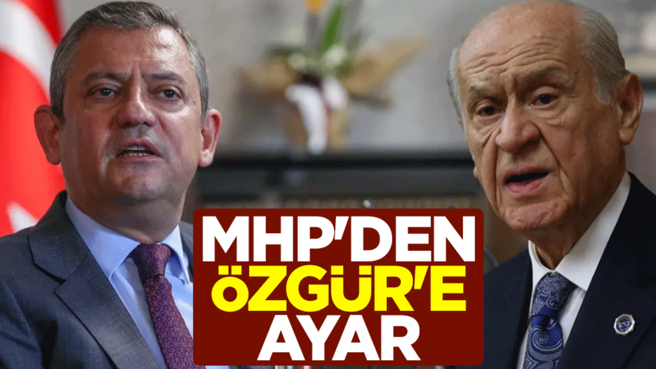 MHP'den CHP Genel Başkanı Özgür Özel'e ayar: Haddini aşan ifadeler