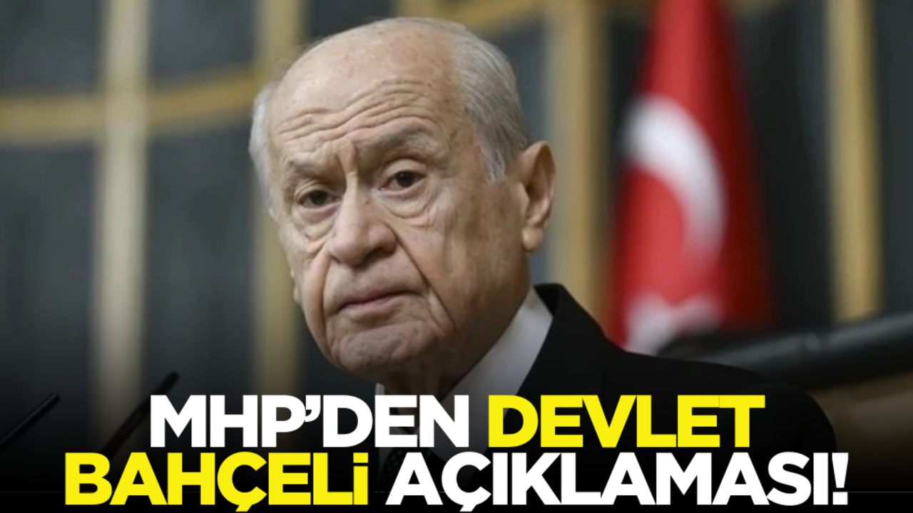 MHP’den Devlet Bahçeli açıklaması