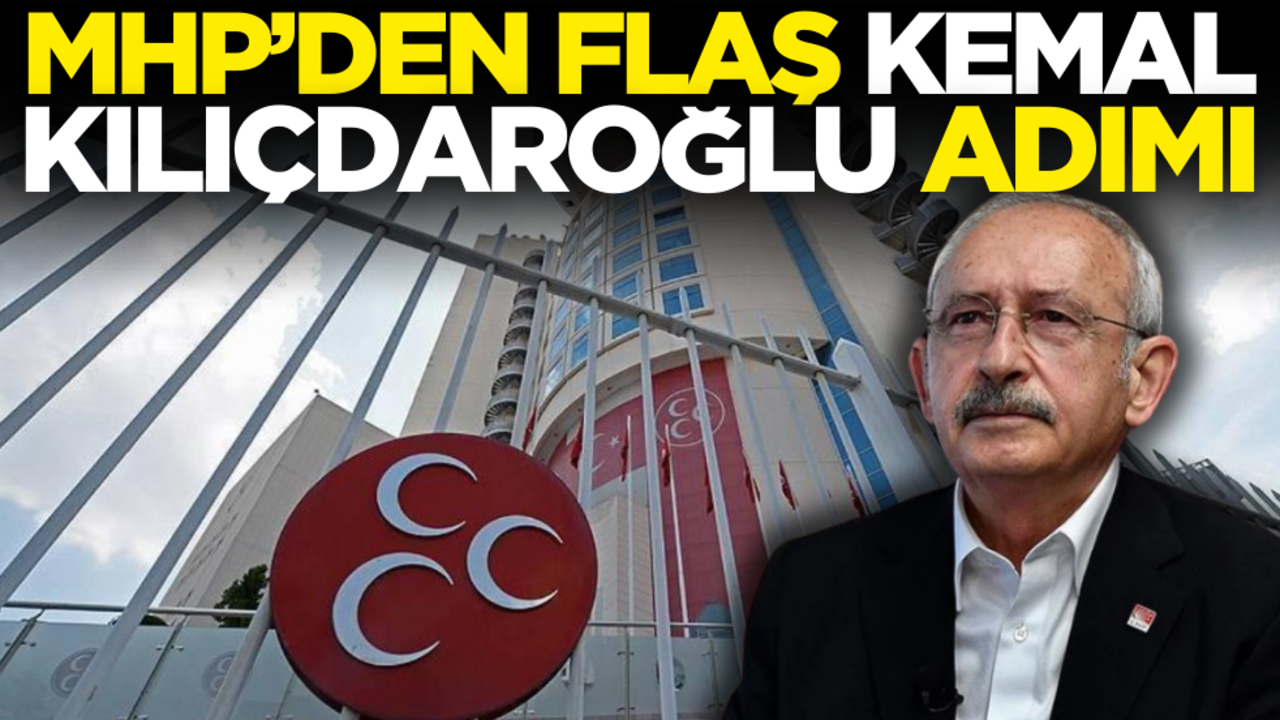 MHP’den flaş Kemal Kılıçdaroğlu adımı!