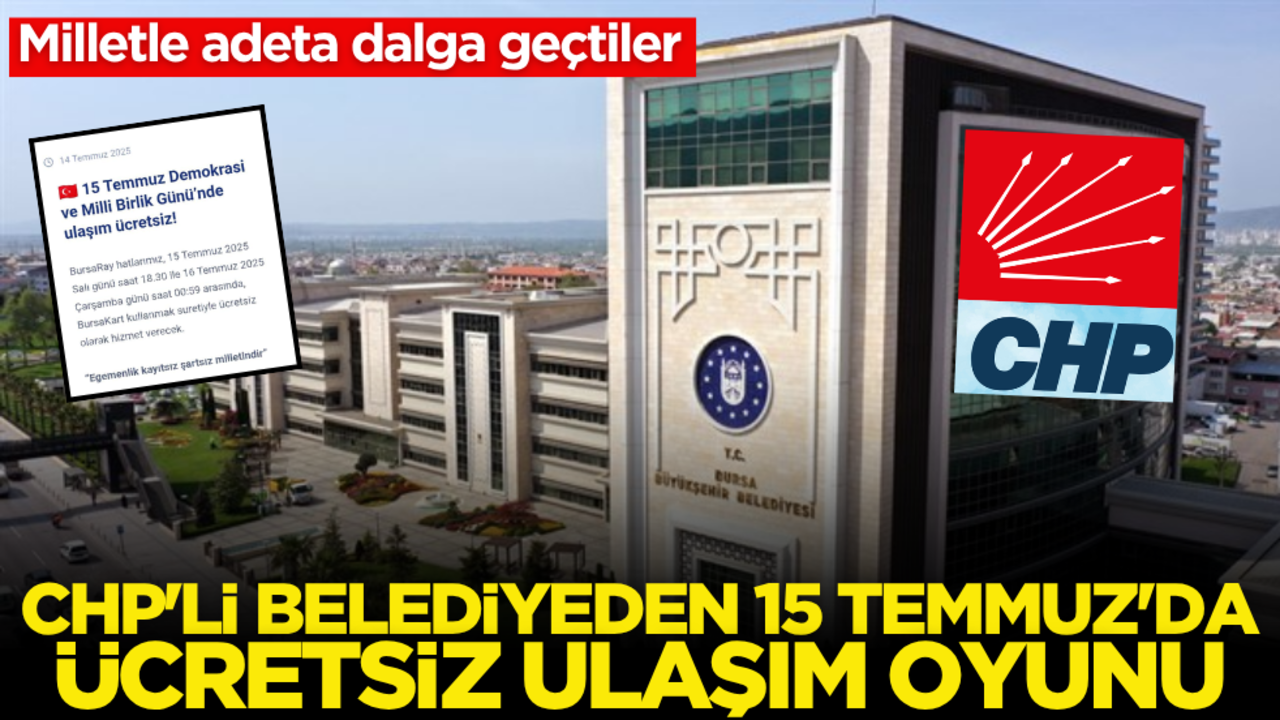 Milletle adeta dalga geçtiler! CHP’li belediyeden 15 Temmuz’da ücretsiz ulaşım oyunu