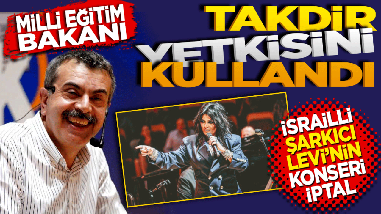  Milli Eğitim Bakanı takdir yetkisini kullandı! İsrailli şarkıcı Yasmin Levy'nin konseri iptal edildi
