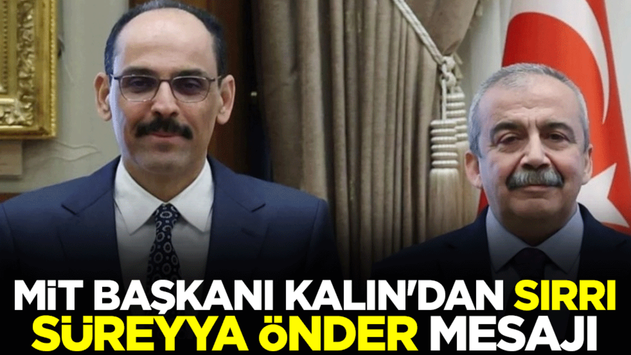 Millî İstihbarat Teşkilatı (MİT) Başkanı İbrahim Kalın'dan Sırrı Süreyya Önder mesajı