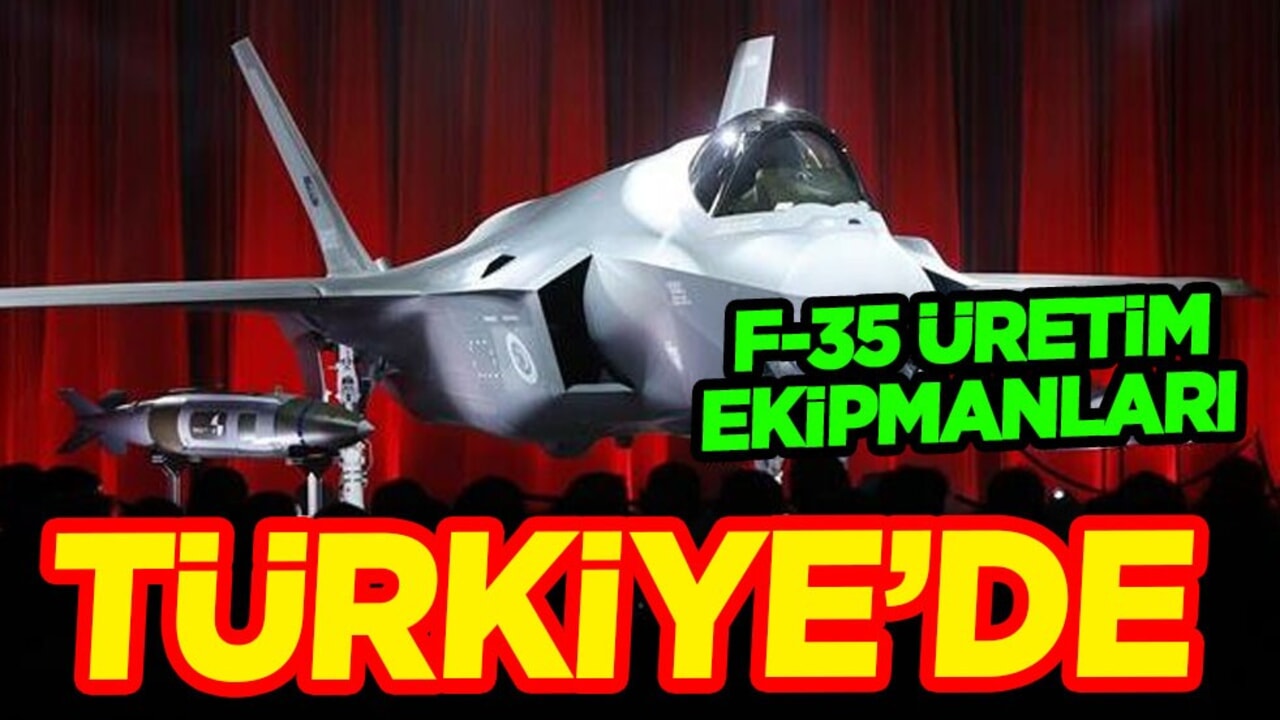 Milli Uçak KAAN, düşmana korku verirken F-35 üretim ekipmanları Türkiye'de iddiası