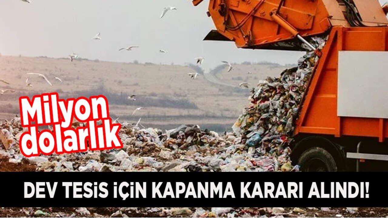 Milyon dolarlık tarihe geçen atık tesisi çekilme kararı aldı! Dev yatırım çöp oldu!