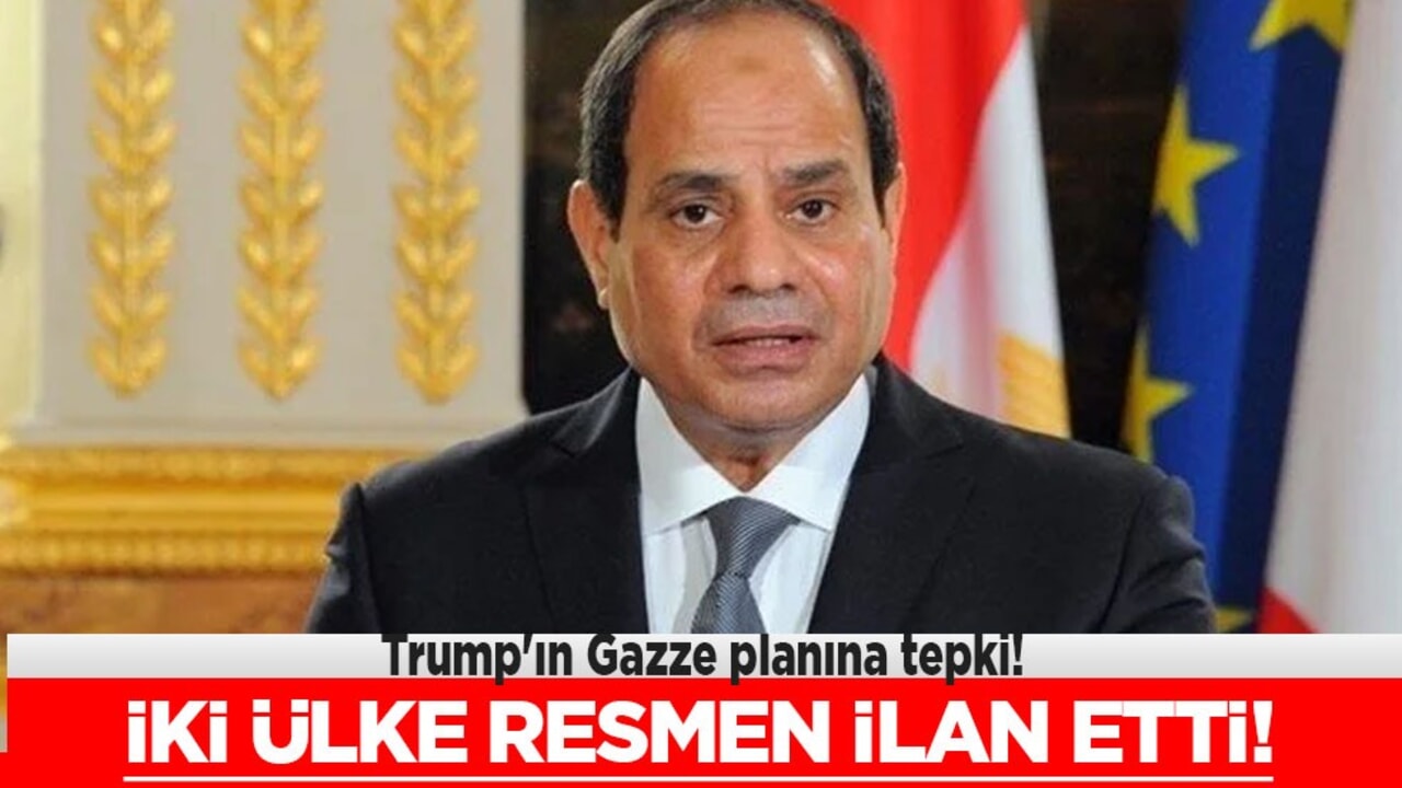 Mısır Cumhurbaşkanı Sisi ve Kral Abdullah Trump'a tepki gösterdi: Resmen ilan ettiler