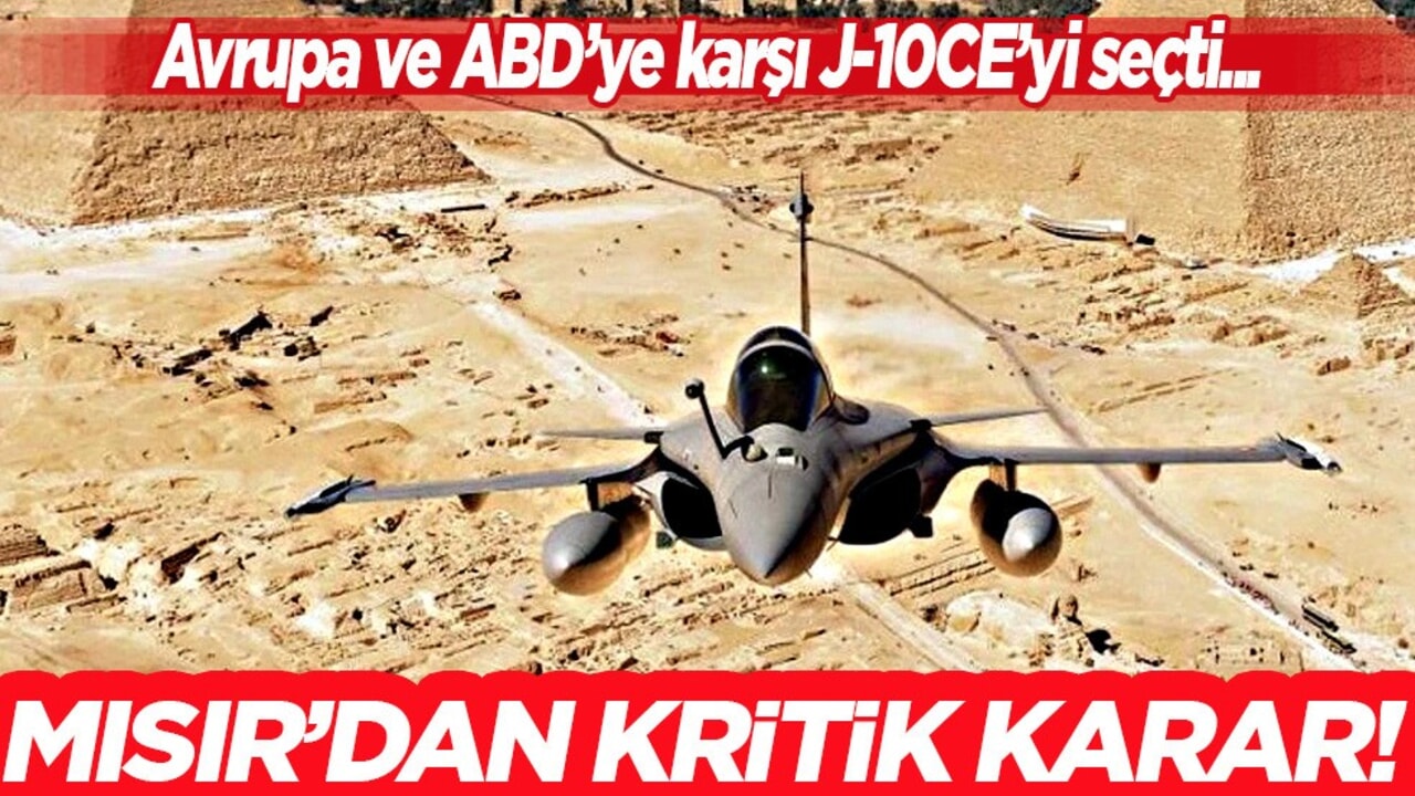 Mısır, savaş uçağı tercihini o ülkeden yana tuttu! Dev satın alma kararı: J-10CE’yi seçti