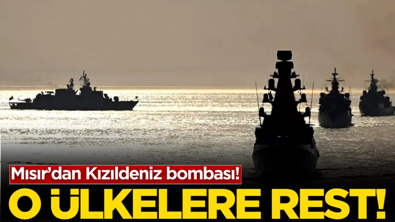 Mısır’dan Kızıldeniz bombası: O ülkere rest