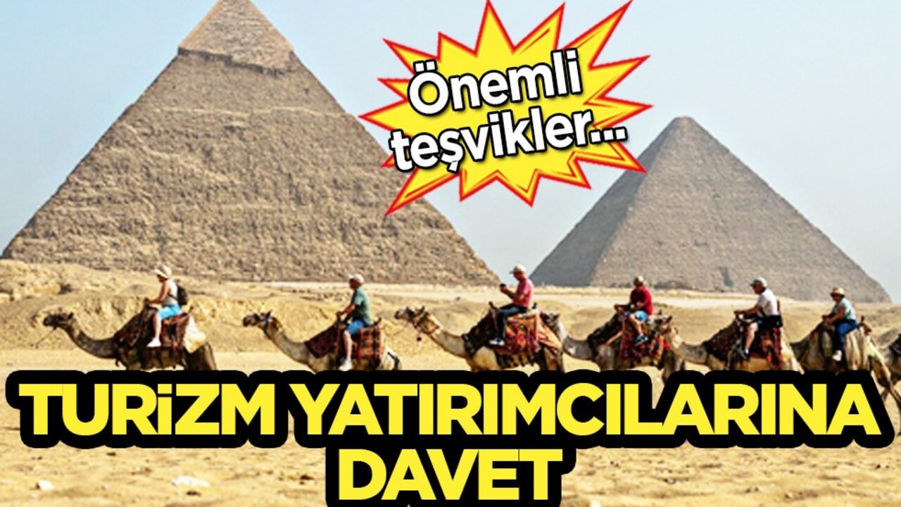Mısır'dan Türk turizm yatırımcılarını resmen davet ettiler! Arap ülkesinden flaş karar!