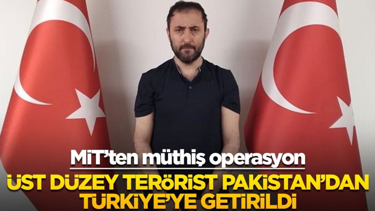 MİT'ten müthiş operasyon! Üst düzey teröristi Pakistan'da yakalayıp Türkiye'ye getirdiler