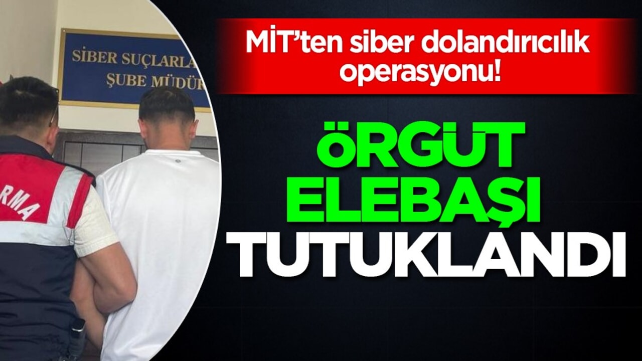 MİT’ten siber dolandırıcılık operasyonu: Örgüt elebaşı tutuklandı! Mit harekete geçti