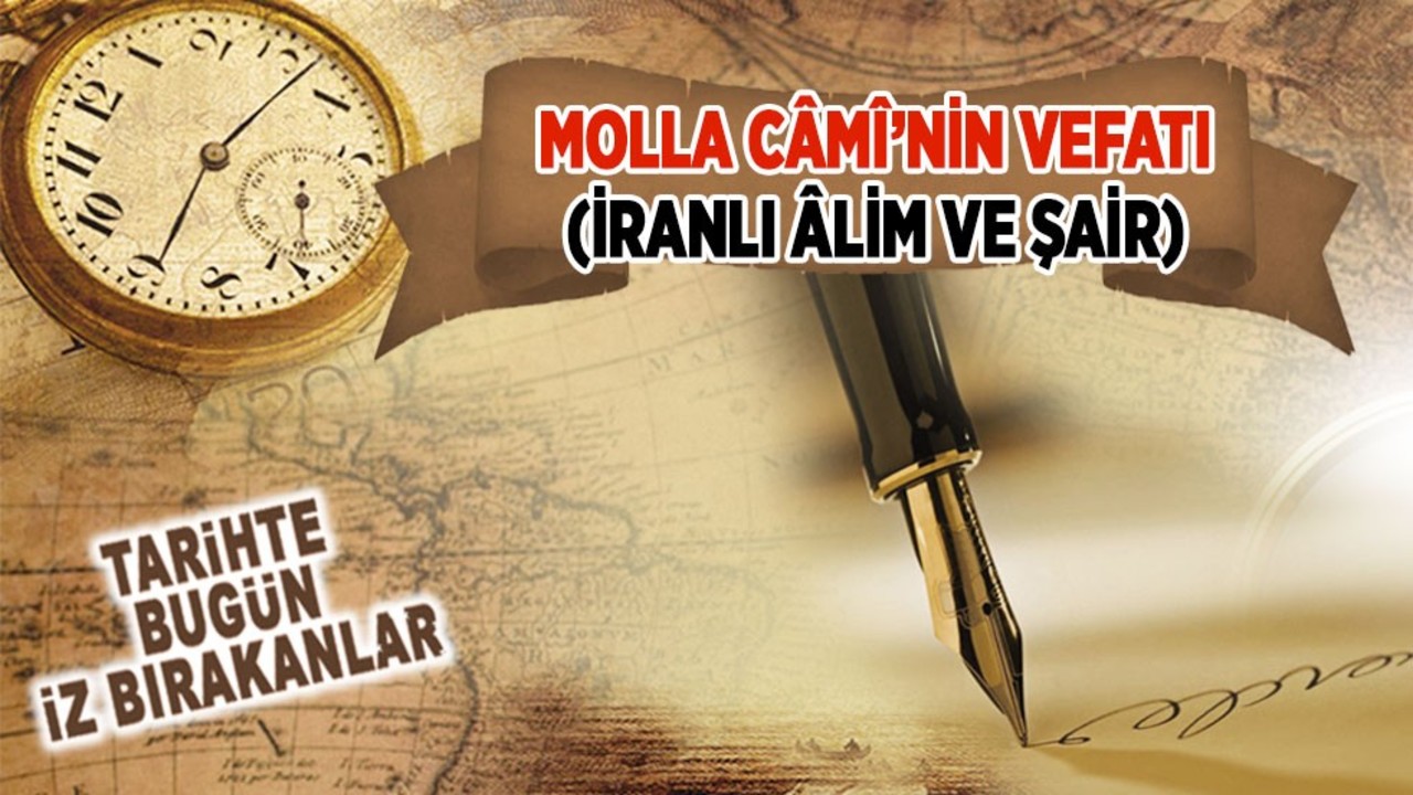 Molla Câmî’nin Vefatı (İranlı Âlim Ve Şair)