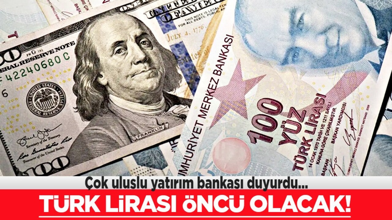 Morgan Stanley: Türk lirası en iyi para olacak! Orta Doğu'da Türkiye öncü rol oynayacak!