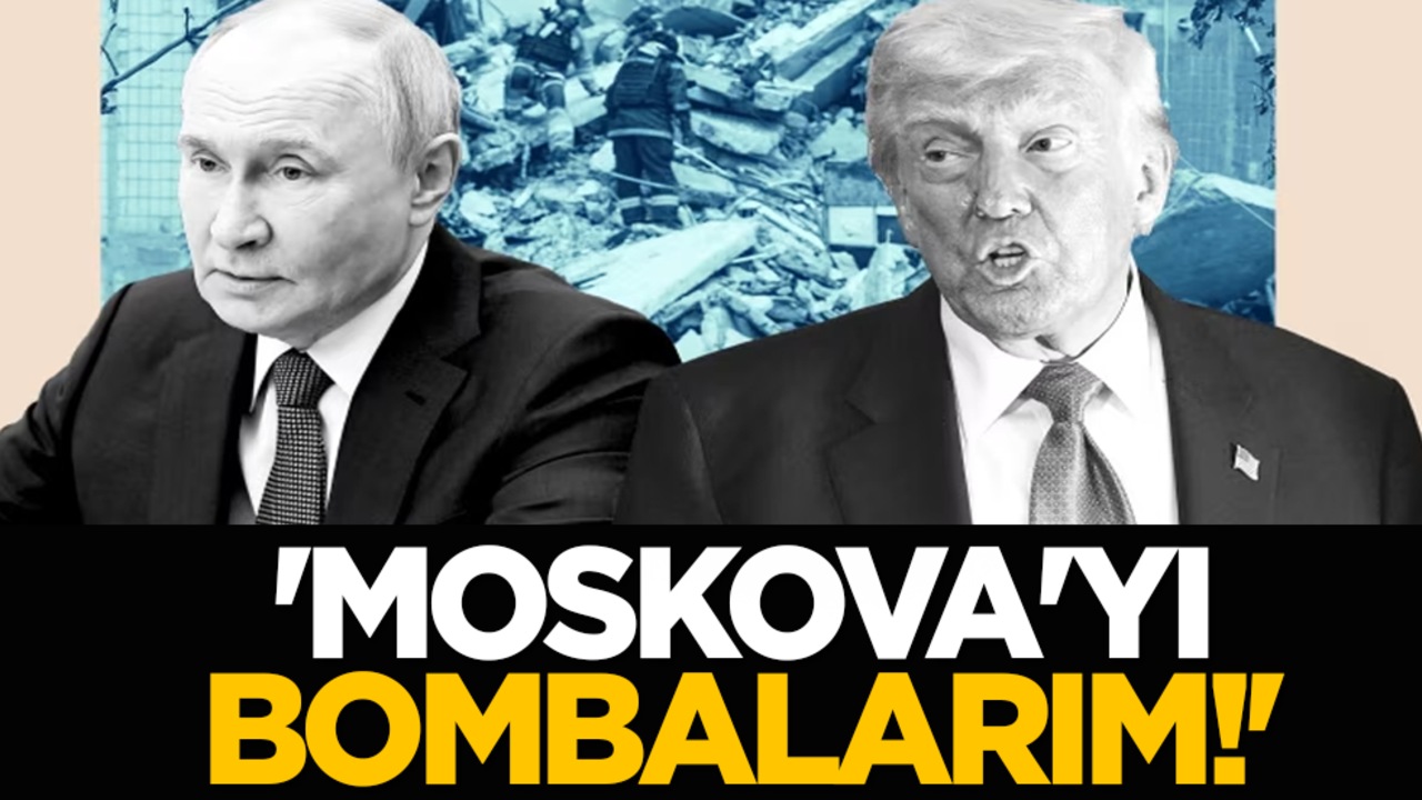 'Moskova'yı bombalarım!'