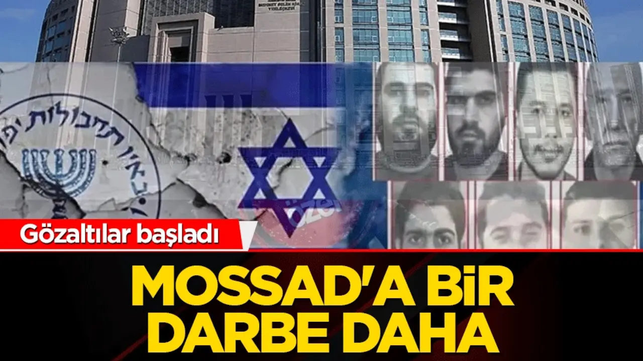 MOSSAD'a bir darbe daha! Gözaltılar başladı