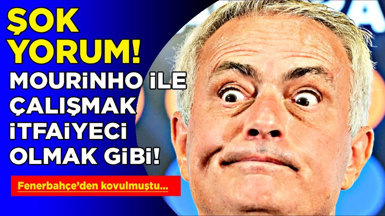 Mourinho için beklenmedik sözler: Herkes şaştı kaldı: Yok artık daha neler: İtfaiyeci mi?