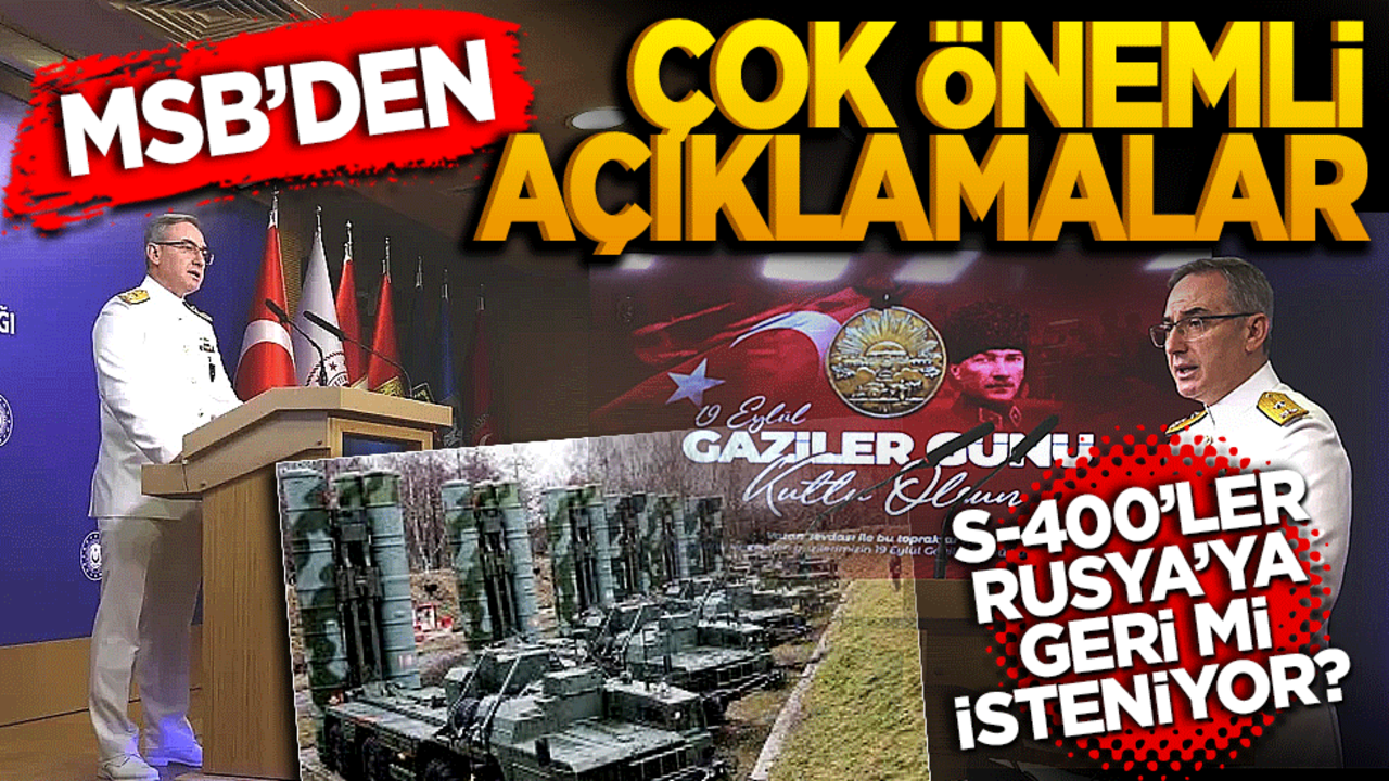 MSB’den çok önemli açıklamalar? S-400’ler geri mi isteniyor?