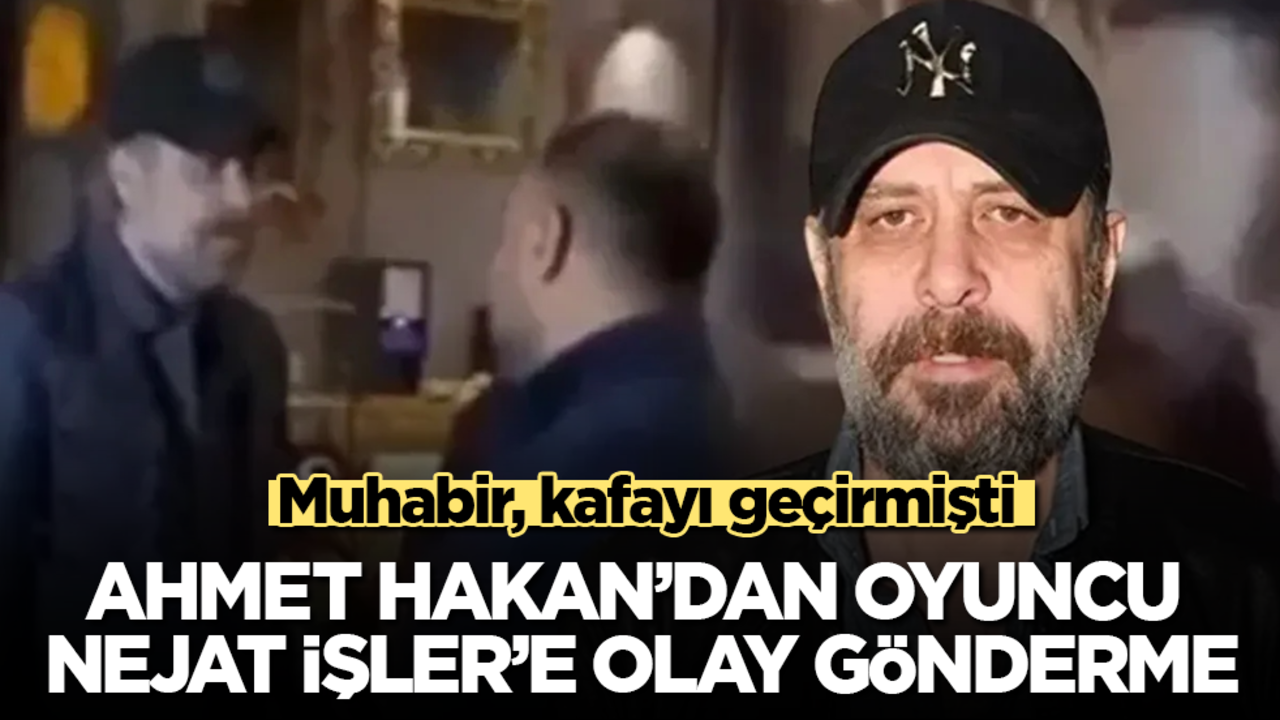 Muhabir, kafayı "taaak" diye geçirmişti! Ahmet Hakan’dan, oyuncu Nejat İşler’e olay gönderme