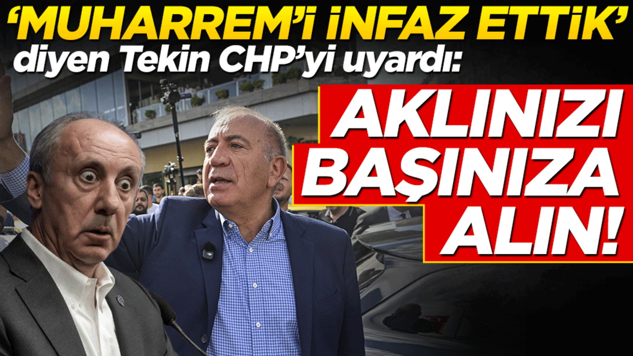 "Muharrem’i infaz ettik" diyen Gürsel Tekin’den CHP yönetimine uyarı: Aklınızı başınıza toplayın!
