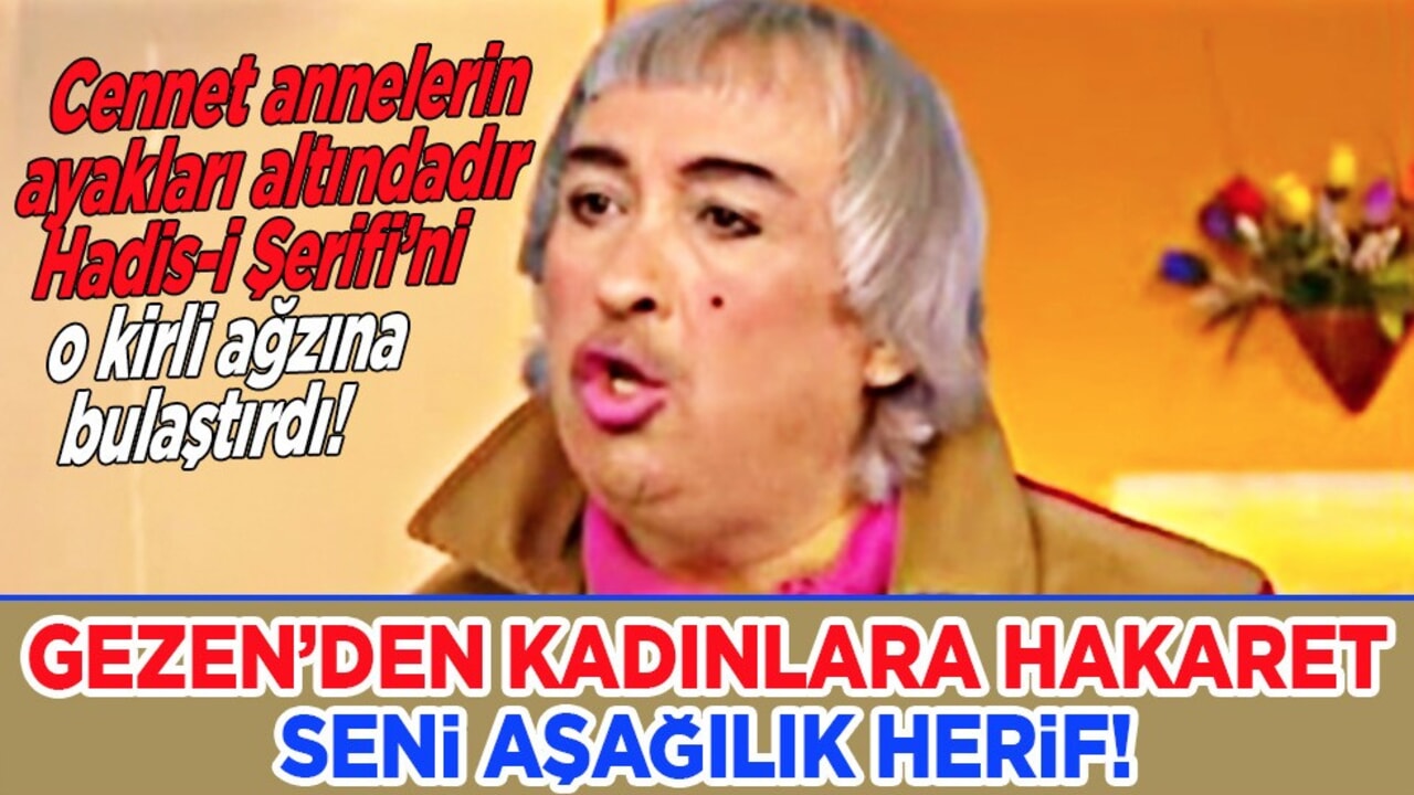 Müjdat Gezen hakkında soruşturma: Kadınlara büyük hakaret ve alçaklık...