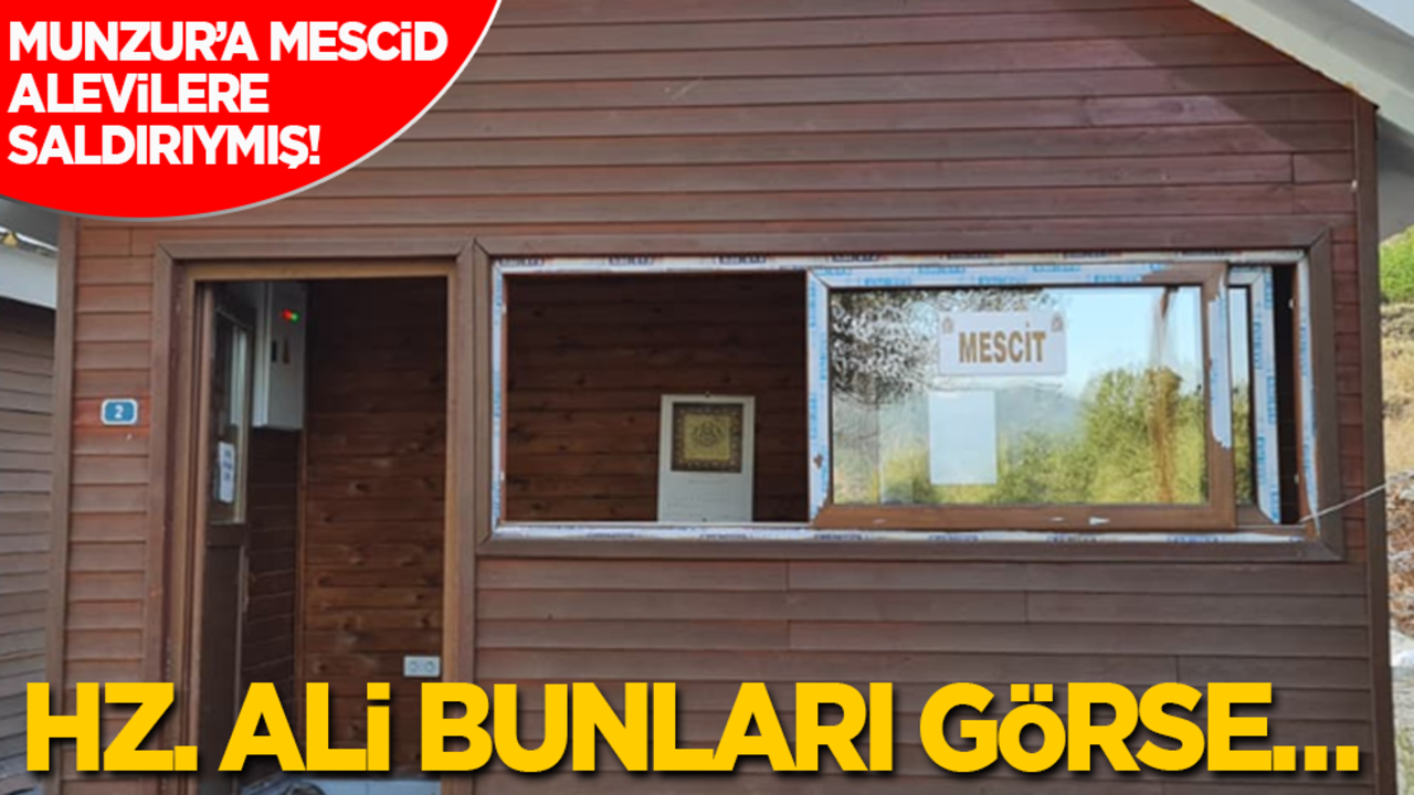 Munzur’a mescid Aleviliğe saldırıymış! Hz. Ali bunları görse…