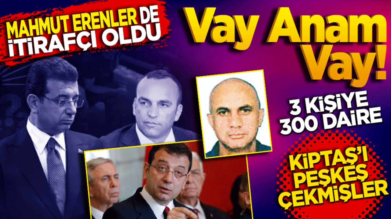 Murat Erenler de itirafçı oldu! Vay anam vay! Kiptaş’tan 3 kişiye 300 daire satılmış