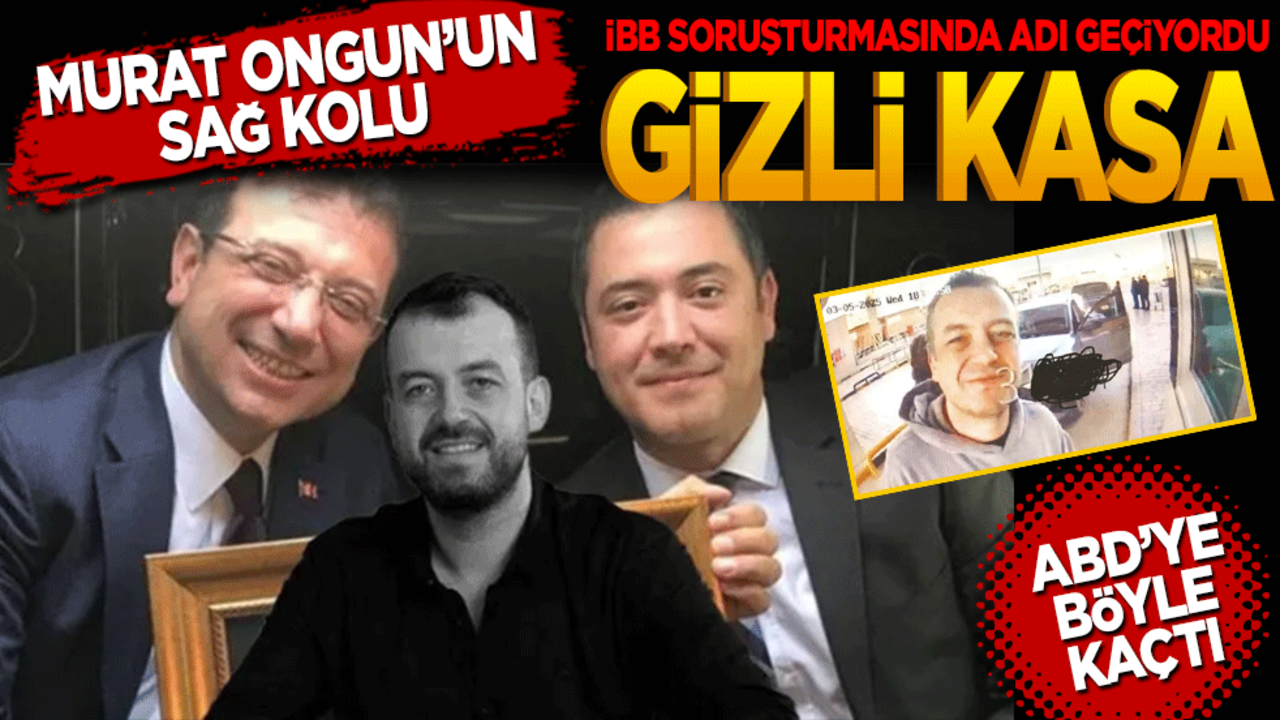 Murat Ongun’un sağ kolu İBB soruşturmasında adı geçiyordu... Gizli kasa ABD'ye böyle kaçtı