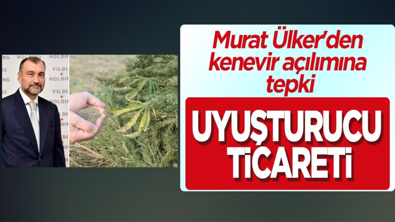 Murat Ülker'den kenevir açılımına tepki: Uyuşturucu ticareti kılıf değiştirir ama amacından vazgeçmez