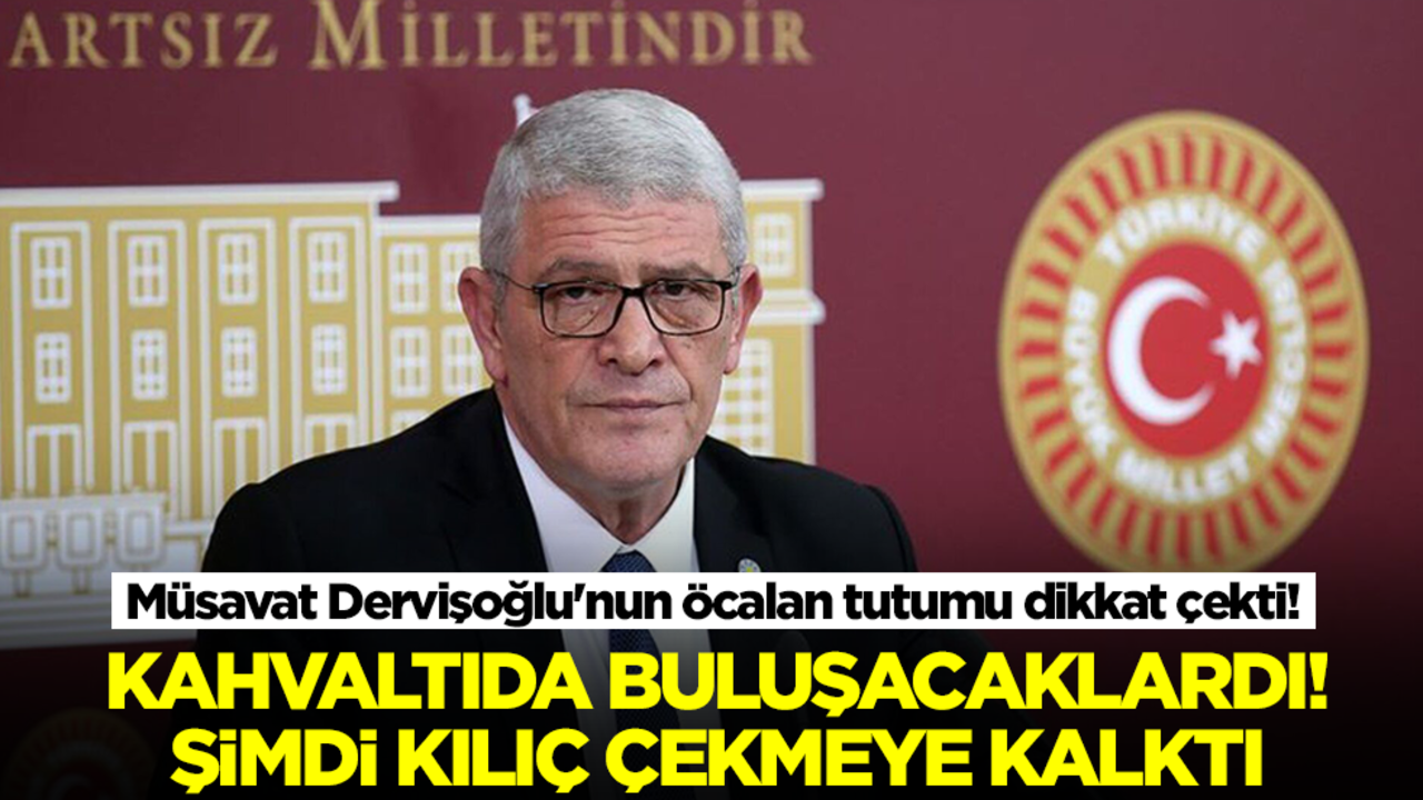 Müsavat Dervişoğlu'nun Öcalan tutumu dikkat çekti! Kahvaltıda buluşacaklardı, şimdi kılıç çekmeye kalktı