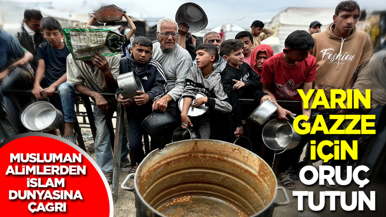 Müslüman Alimlerden İslam dünyasına çağrı: Yarın Gazze için oruç tutun!