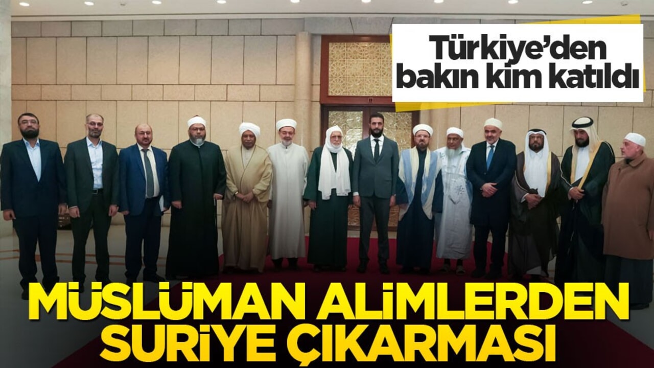 Müslüman alimlerden Suriye çıkarması: Türkiye'den bakın kim katıldı