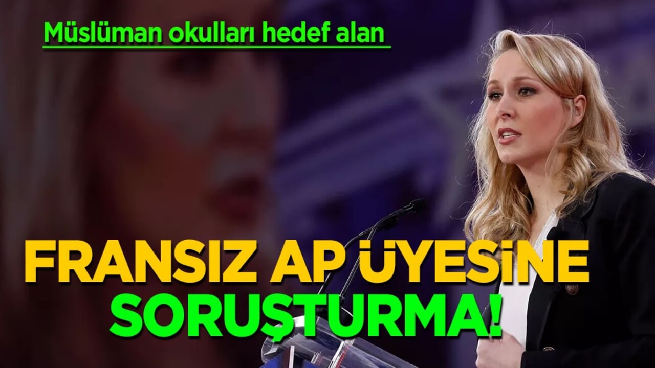 Müslüman okulları hedef alan Fransız AP üyesine soruşturma: Önemli açıklamalar