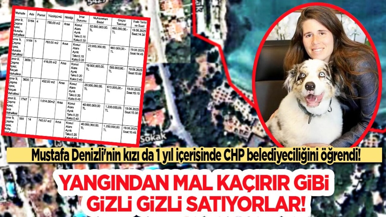 Mustafa Denizli'nin kızı CHP belediyeciliğini öğrendi! Yangından mal kaçırır gibi gizli gizli satıyorlar!