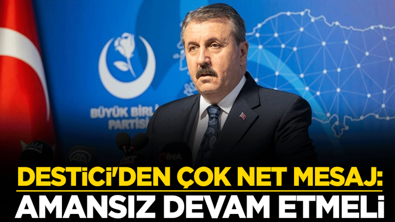 Mustafa Destici'den çok net mesaj: Amansız devam etmeli