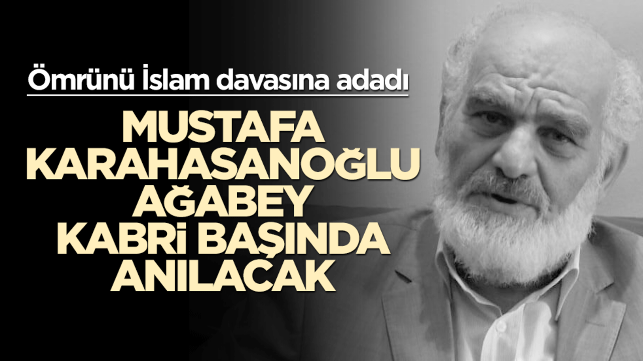 Mustafa Karahasanoğlu ağabey kabri başında anılacak