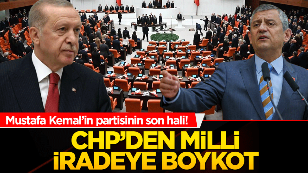 Mustafa Kemal’in partisinin son hali! CHP’den milli iradeye boykot