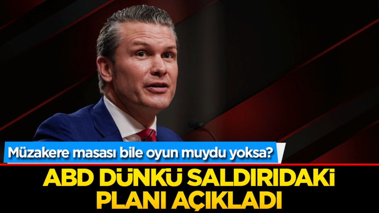 Müzakere masası bile oyun muydu yoksa? ABD Dünkü Saldırıdaki Planı Açıkladı