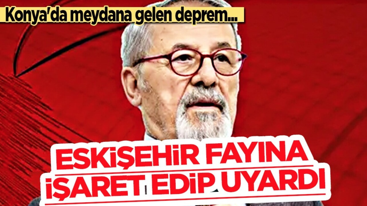 Naci Görür o 2 ile dikkat çekmişti: Konya depremini yorumladı! Eskişehir'i işaret edip uyardı
