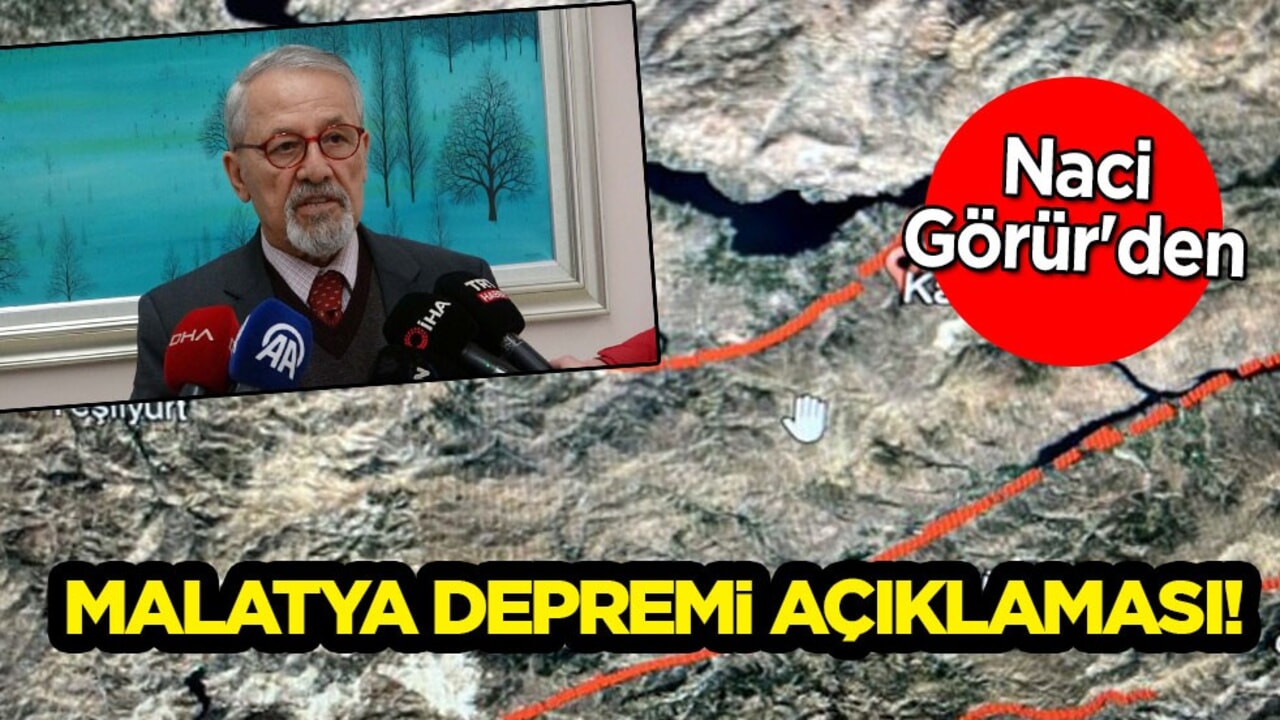 Naci Görür'den Malatya’da meydana gelen deprem hakkında flaş açıklama yaptı