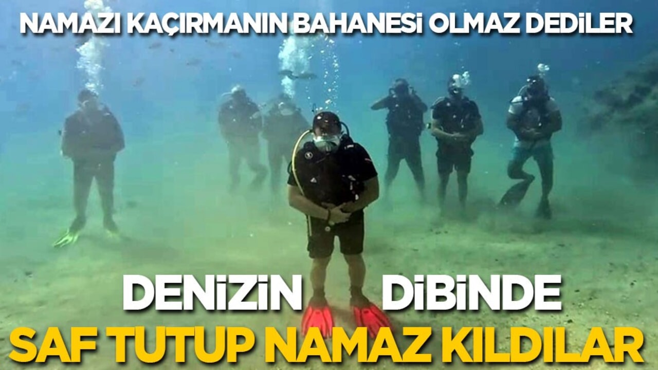 Namazı kaçırmanın bahanesi olmaz: Denizin dibinde saf tutup namaz kıldılar!