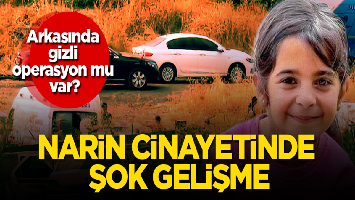 Narin cinayetinde şok gelişme! Arkasında gizli operasyon mu var?
