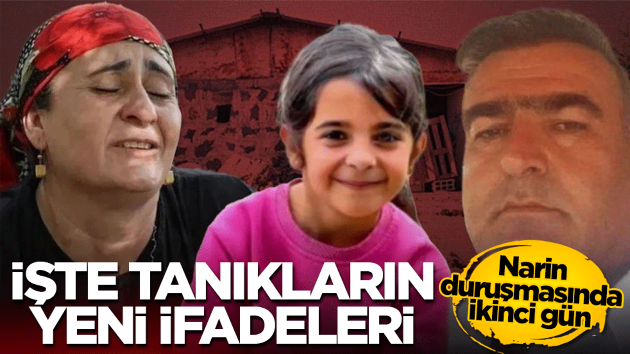 Narin duruşmasında ikinci gün! İşte tanıkların yeni ifadeleri