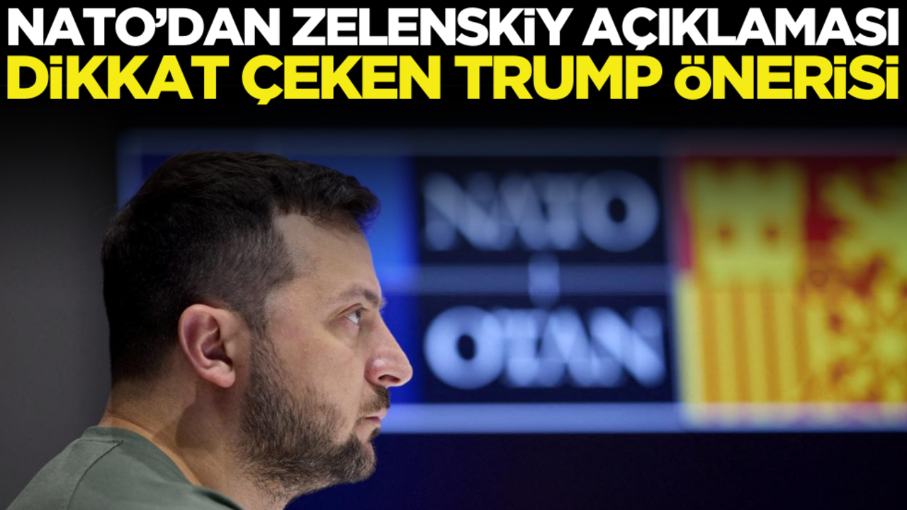 NATO’dan Zelenskiy açıklaması! Dikkat çeken Trump önerisi